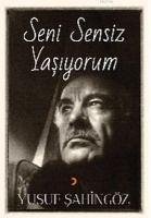 Seni Sensiz Yasiyorum - Sahingöz, Yusuf