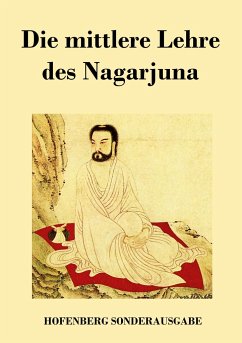 Die mittlere Lehre des Nagarjuna - Nagarjuna