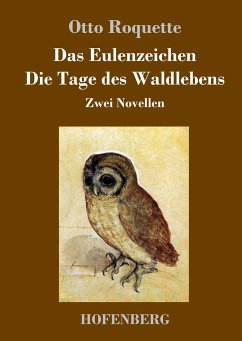 Das Eulenzeichen / Die Tage des Waldlebens - Roquette, Otto