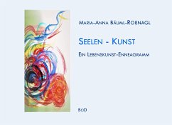 Seelen-Kunst - Bäuml-Roßnagl, Maria-Anna