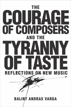 The Courage of Composers and the Tyranny of Taste (eBook, ePUB)