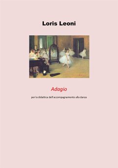 Adagio per la didattica dell'accompagnamento alla danza (eBook, PDF) - Leoni, Loris