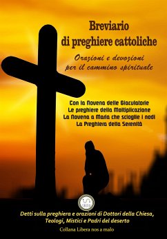 Breviario di Preghiere Cattoliche - Orazioni e Devozioni per il Cammino Spirituale (eBook, ePUB) - Amico, Beppe