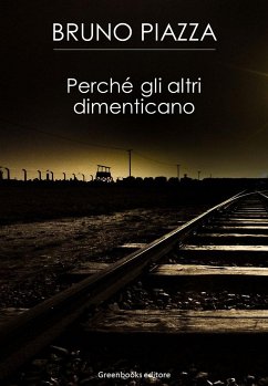 Perchè gli altri dimenticano (eBook, ePUB) - Piazza, Bruno