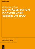 Die Präsentation kanonischer Werke um 1900