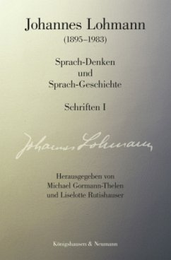 Johannes Lohmann (1895-1983) Sprachdenken und Sprachgeschichte - Lohmann, Johannes
