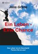 Ein Leben - Eine Chance - Bild 1