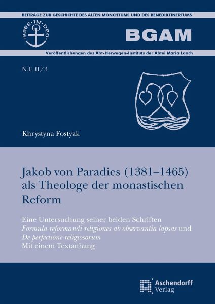 Jakob von Paradies (1381-1465) als Theologe der monastischen Reform