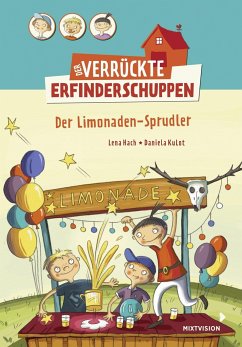 Der Limonaden-Sprudler / Der verrückte Erfinderschuppen Bd.2 - Hach, Lena