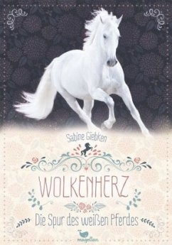 Die Spur des weißen Pferdes / Wolkenherz Bd.1 - Giebken, Sabine