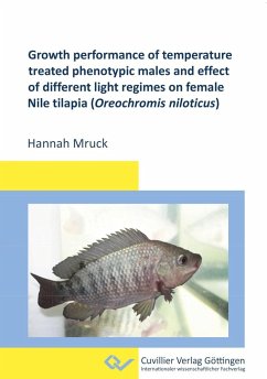Growth performance of temperature treated phenotypic males and effect of different light regimes on female Nile tilapia (Oreochromis niloticus) - Mruck, Hannah
