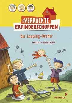 Der Looping-Dreher / Der verrückte Erfinderschuppen Bd.1 - Hach, Lena