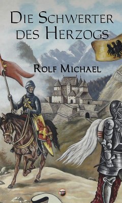 Die Schwerter des Herzogs (eBook, ePUB) - Michael, Rolf
