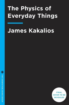 The Physics of Everyday Things (eBook, ePUB) - Kakalios, James