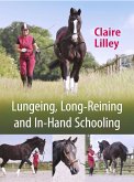 Lungeing, Long-Reining and In-Hand Schooling (eBook, ePUB)