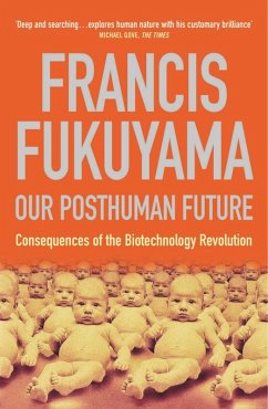 Our Posthuman Future (eBook, ePUB) - Fukuyama, Francis