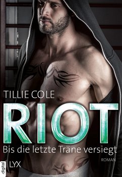 Riot - Bis die letzte Träne versiegt (eBook, ePUB) - Cole, Tillie