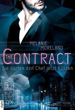 The Contract - Sie dürfen den Chef jetzt küssen (eBook, ePUB) - Moreland, Melanie