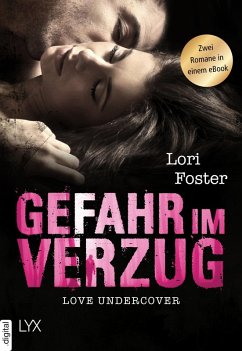 Love Undercover - Gefahr in Verzug (eBook, ePUB) - Foster, Lori