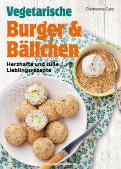 Vegetarische Burger und Bällchen (eBook, PDF) - Catz, Clémence