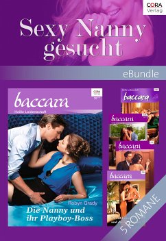 Sexy Nanny gesucht (eBook, ePUB) - Schield, Cat; Rose, Emilie; Celmer, Michelle; Grady, Robyn; Monroe, Lucy; Grady, Robyn; Leclaire, Day