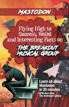 Mastodon (Flying High to Success Weird and Interesting Facts on The Breakout Musical Group) (eBook, ePUB) - Bolo, Bern