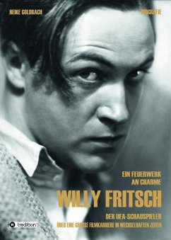 Ein Feuerwerk an Charme - Willy Fritsch (eBook, ePUB) - Goldbach, Heike