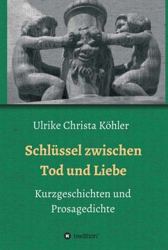 Schlüssel zwischen Tod und Liebe (eBook, ePUB) - Köhler, Ulrike Christa