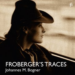 Froberger'S Traces-Werke Für Clavichord - Bogner,Johannes Maria