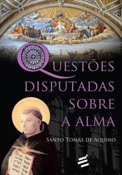 Questões Disputadas Sobre a Alma (eBook, ePUB) - de Aquino, Santo Tomás