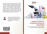 Modèles d¿étude et d¿expérimentation en physiologie