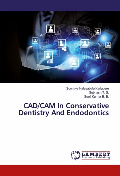 CAD/CAM In Conservative Dentistry And Endodontics - Halasabalu Karlagere, Sowmya;T. S., Subhash;B. B., Sunil Kumar