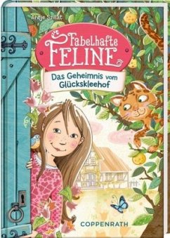 Das Geheimnis vom Glückskleehof / Fabelhafte Feline Bd.1 - Szillat, Antje