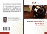 Le secret professionnel et l'obligation de dénonciation