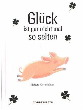 Glück ist gar nicht mal so selten portofrei bei bücher.de bestellen