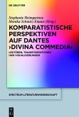 Komparatistische Perspektiven auf Dantes 'Divina Commedia' (eBook, ePUB)