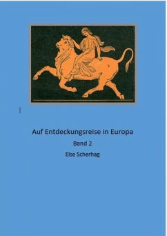 Auf Entdeckungsreise in Europa Band 2 (eBook, ePUB) - Scherhag, Else