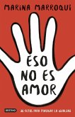 Eso no es amor : 30 retos para trabajar la igualdad