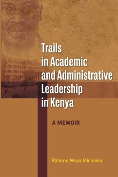 Trails in Academic and Administrative Leadership in Kenya - Michieka, Ratemo Waya