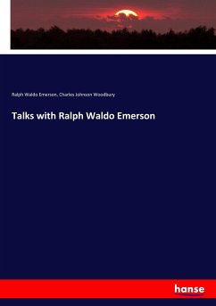 Talks with Ralph Waldo Emerson - Emerson, Ralph Waldo;Woodbury, Charles Johnson