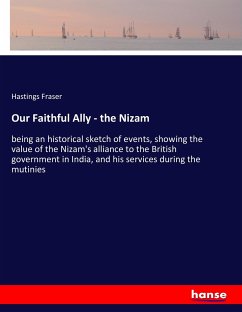 Our Faithful Ally - the Nizam - Fraser, Hastings