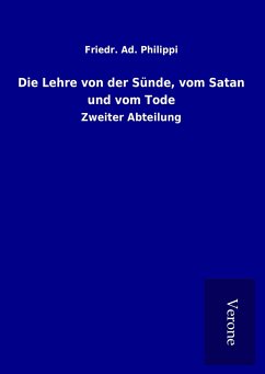 Die Lehre von der Sünde, vom Satan und vom Tode - Philippi, Friedr. Ad.