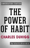 The Power of Habit: by Charles Duhigg   Conversation Starters (eBook, ePUB)