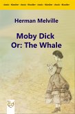 Moby Dick Or: The Whale (eBook, ePUB)