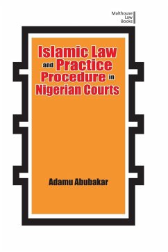 Islamic Law and Practice Procedure in Nigerian Courts - Abubakar, Adamu