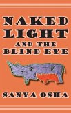 Naked Light and the Blind Eye