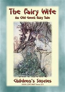 THE FAIRY WIFE - A Greek Children&quote;s Fairy Tale (eBook, ePUB)
