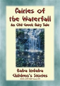 FAIRIES OF THE WATERFALL - An Old Greek Children&quote;s Tale (eBook, ePUB)