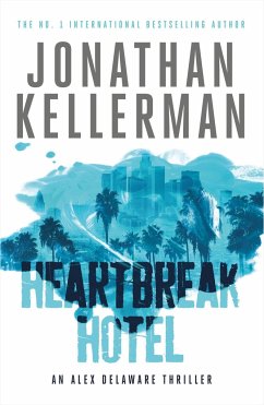 Heartbreak Hotel (Alex Delaware series, Book 32) - Kellerman, Jonathan
