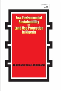 Law, Environmental Sustainability, Land Use Planning and Protection in Nigeria - Abdulkadir, Abdulkadir Bolaji